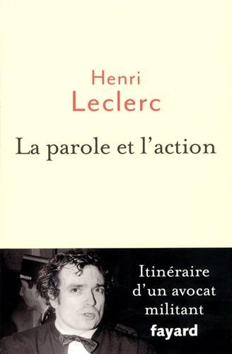La Parole Et L'action - Itin&eacute;raire D'un Avocat Militant