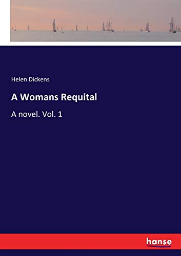 A Womans Requital: A novel. Vol. 1