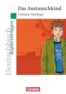 Deutschbuch - Ideen zur Jugendliteratur - Kopiervorlagen zu Jugendromanen: Das Austauschkind - Empfohlen für das 6. Schuljahr - Kopiervorlagen