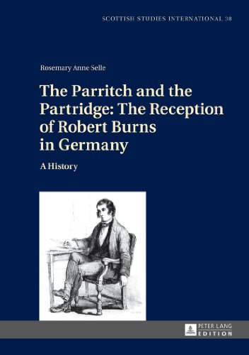 The Parritch and the Partridge: The Reception of Robert Burns in Germany: A History- 2nd Revised and Augmented Edition (Scottish Studies International)