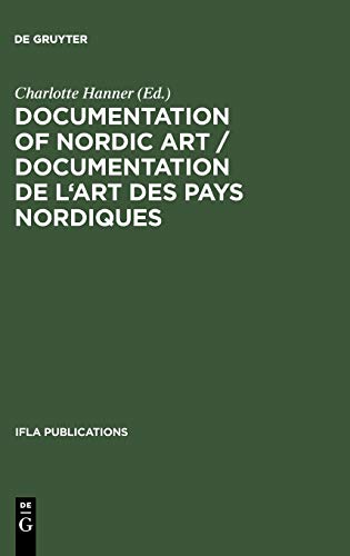 Documentation of Nordic Art / Documentation de l'art des pays nordiques: Design, Bibliographies, Databases / Design, bibliographies, bases de données. ... August 16-19, 1990 (IFLA Publications, 65)