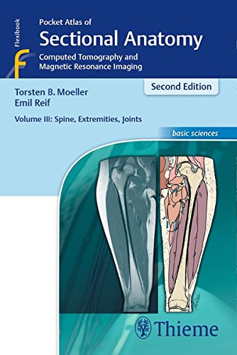 Möller, Torsten Bert Pocket Atlas Of Sectional Anatomy, Volume 3, Spine, Extremities, Joints, Computed Tomography And Magnetic Resonance Imaging