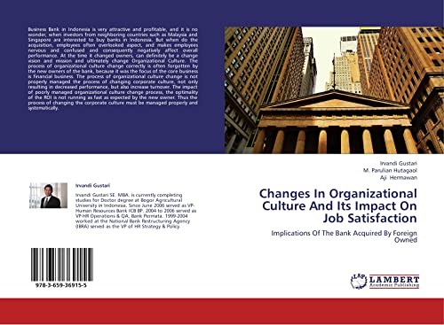 Changes In Organizational Culture And Its Impact On Job Satisfaction: Implications Of The Bank Acquired By Foreign Owned
