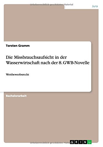 Die Missbrauchsaufsicht in der Wasserwirtschaft nach der 8. GWB-Novelle: Wettbewerbsrecht