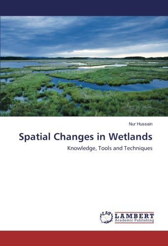 Spatial Changes in Wetlands: Knowledge, Tools and Techniques