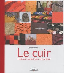 Le cuir : histoire, techniques et projets