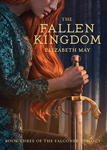 The Fallen Kingdom: Book Three of the Falconer Trilogy