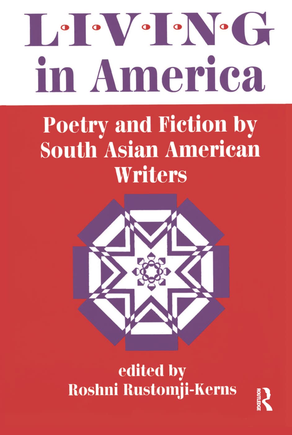 Living In America: Poetry And Fiction By South Asian American Writers