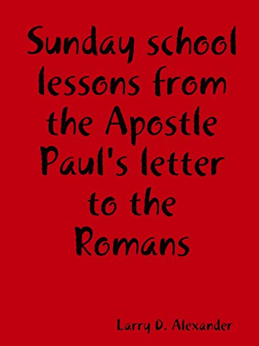 Sunday school lessons from the Apostle Paul's letter to the Romans