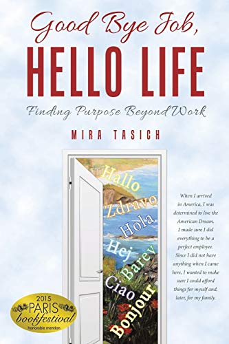 Good Bye Job, Hello Life: Finding Purpose Beyond Work