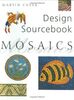 Design Sourcebook Mosaics (Design Sourcebook S.)