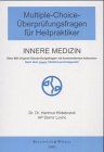 Multiple-Choice-Überprüfungsfragen für Heilpraktiker, Bd.1, Innere Medizin