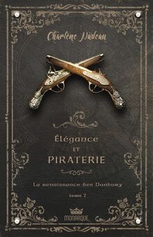 Elégance et piraterie Tome 2 - La renaissance des Danbury