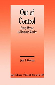 Out of Control: Family Therapy and Domestic Disorder (Sage Library of Social Research, 189, Band 189)