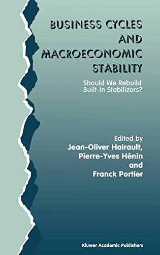 Business Cycles and Macroeconomic Stability: Should We Rebuild Built-in Stabilizers?