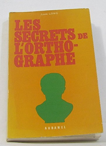 Secrets De L'orthographe (les) (.)