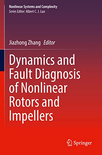 Dynamics and Fault Diagnosis of Nonlinear Rotors and Impellers (Nonlinear Systems and Complexity, 34, Band 34)