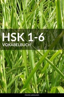 HSK 1-6 Vokabelbuch: Alle 5000 HSK Vokabel mit Pinyin und Übersetzung