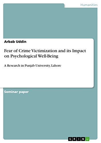 Fear of Crime Victimization and its Impact on Psychological Well-Being: A Research in Punjab University, Lahore