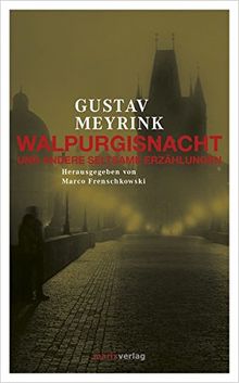 Walpurgisnacht: Und andere seltsame Erzählungen. Mit einem Nachwort von Marco Frenschkowski.