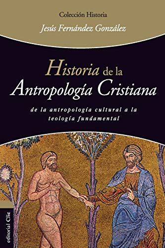 HISTORIA DE LA ANTROPOLOGÍA CRISTIANA