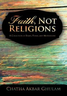 Faith, Not Religions: A Collection of Essays