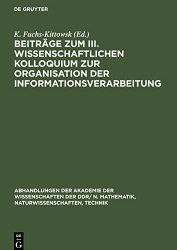 Beiträge zum III. Wissenschaftlichen Kolloquium zur Organisation der Informationsverarbeitung: Probleme der Informatik in Medizin und Biologie, Berlin, 24. bis 26. Januar 1978