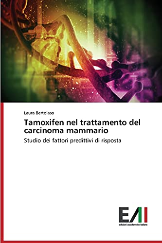 Tamoxifen nel trattamento del carcinoma mammario: Studio dei fattori predittivi di risposta