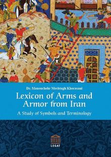 Lexicon of Arms and Armor from Iran: A Study of Symbols and Terminology