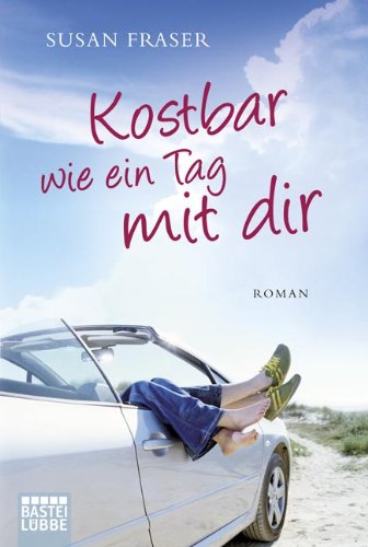 Kostbar wie ein Tag mit dir: Roman