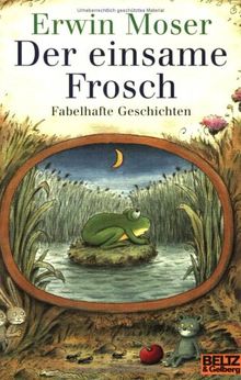 Der einsame Frosch: Fabelhafte Geschichten (Gulliver)