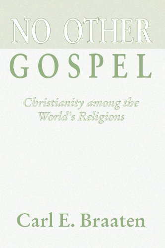 No Other Gospel: Christianity Among the World's Religions