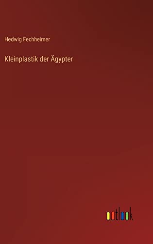 Kleinplastik der Ägypter