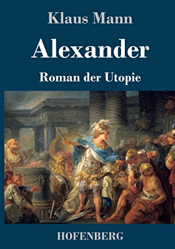 Alexander: Roman der Utopie