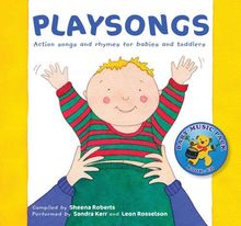 Playsongs: Action Songs and Rhymes for Babies and Toddlers