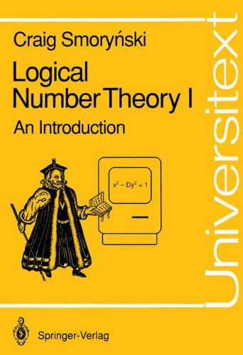 Logical Number Theory I: An Introduction (Universitext) (Vol 1)