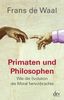 Primaten und Philosophen: Wie die Evolution die Moral hervorbrachte