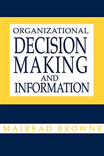 Organizational Decision Making and Information (Information Management, Policy, and Services)
