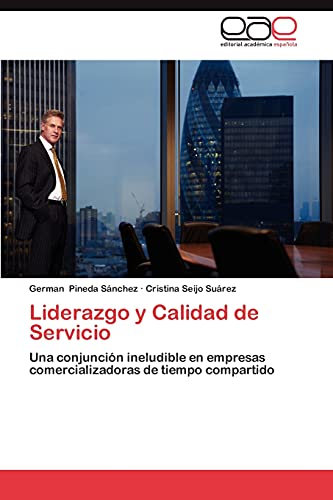 Liderazgo y Calidad de Servicio: Una conjunción ineludible en empresas comercializadoras de tiempo compartido