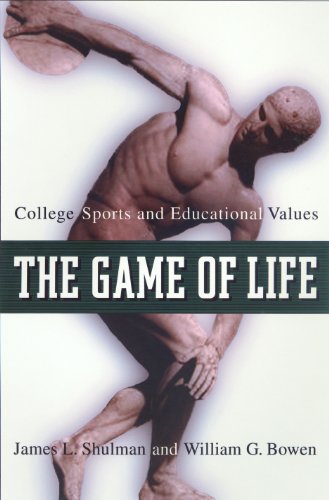 The Game of Life: College Sports And Educational Values (The William G. Bowen Memorial Series In Higher Education)