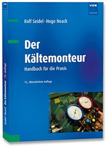 Der Kältemonteur: Handbuch für die Praxis