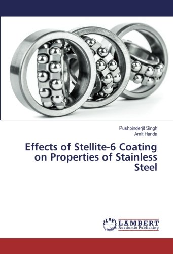 Effects of Stellite-6 Coating on Properties of Stainless Steel