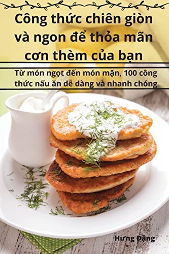 Công th¿c chiên giòn và ngon ¿¿ th¿a mãn c¿n thèm c¿a b¿n