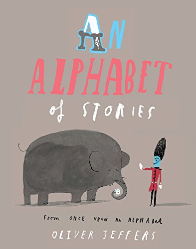 Jeffers, Oliver: An Alphabet of Stories