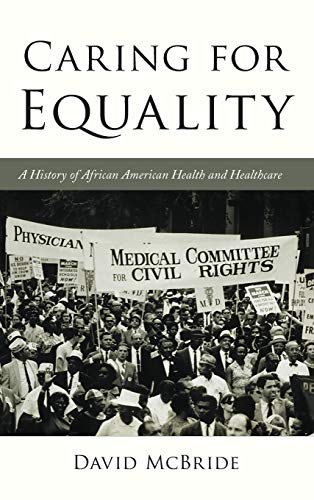 Caring for Equality: A History of African American Health and Healthcare (African American History)