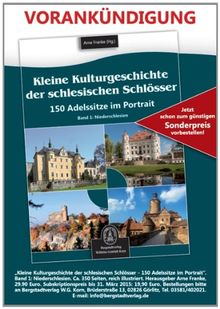 Kleine Kulturgeschichte der schlesischen Schlösser: 150 Adelssitze im Portrait - Band 1: Niederschlesien