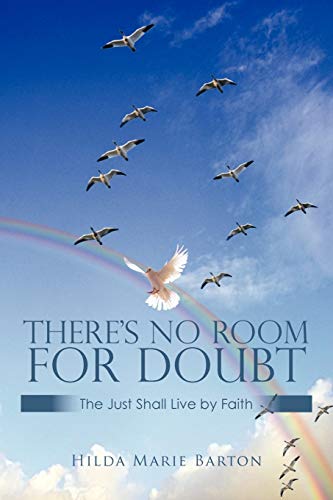 There's No Room for Doubt: The Just Shall Live by Faith