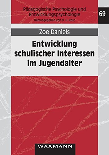 Entwicklung schulischer Interessen im Jugendalter (Pädagogische Psychologie und Entwicklungspsychologie)