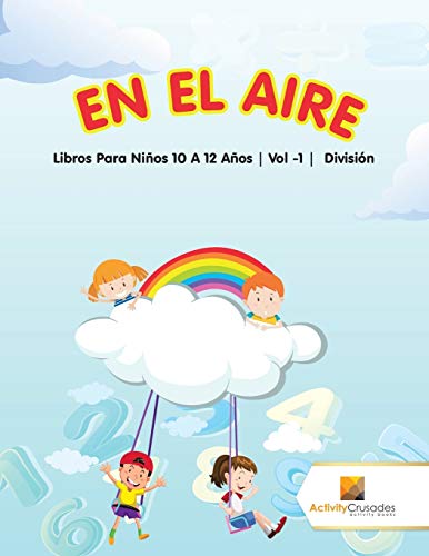 En El Aire : Libros Para Niños 10 A 12 Años | Vol -1 | División