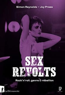 Sex revolts : rock'n'roll, genre & rébellion